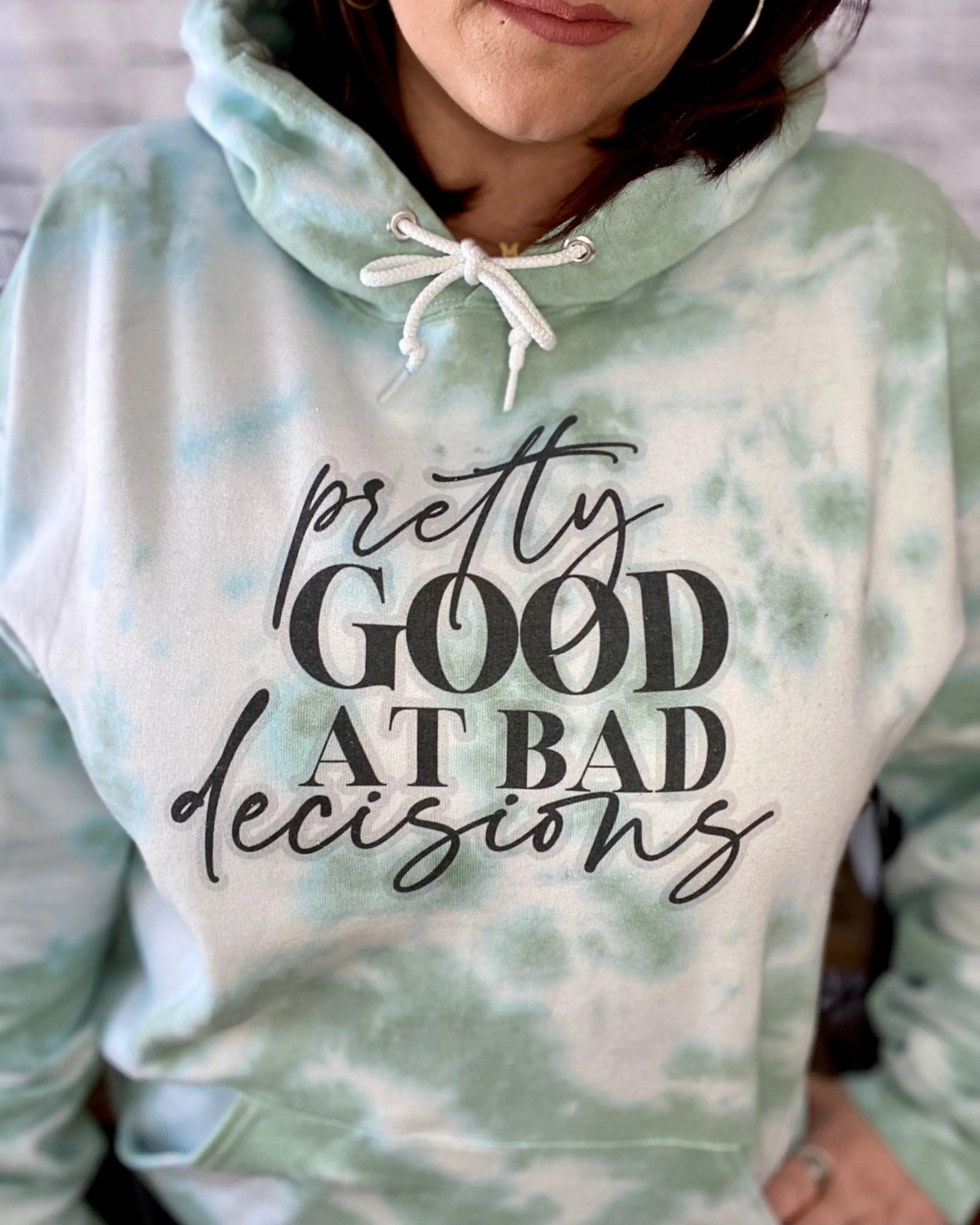 pretty good at bad decisions | hooded sweatshirt